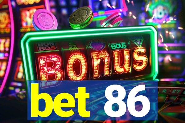 bet 86